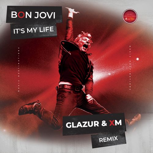 Bon Jovi - It's My Life (Glazur & XM Extended Remix).mp3