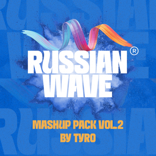 Tyro - Russian Wave Festival Mashup Pack Vol.2 - May [2023]
