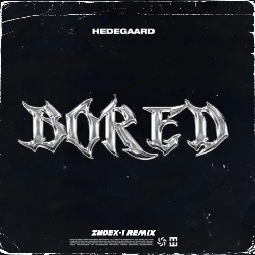 Hedegaard - Bored (Index-1 Remix) [2023]