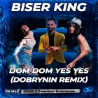 Biser King - Dom Dom Yes Yes (Dobrynin Remix) [2023]
