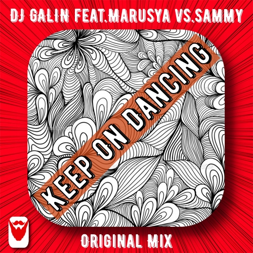 DJ GALIN feat.Marusya vs.Sammy - Keep On Dancing (Original Mix).mp3