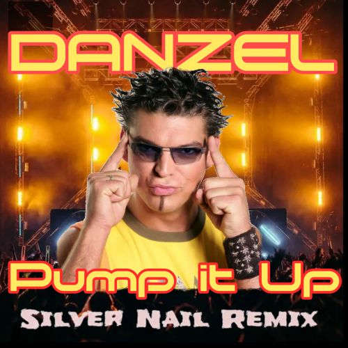 Danzel - Pump It Up (Silver Nail Remix) [2023]