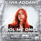 Olivia Addams - Fool Me Once (Alexandrov Remix) [2023]