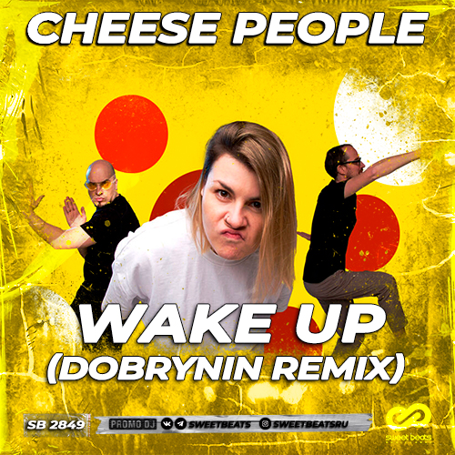 Cheese People - Wake Up (Dobrynin Remix) [2023]