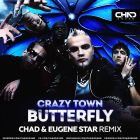 Crazy Town - Butterfly (Chad & Eugene Star Remix) [2023]