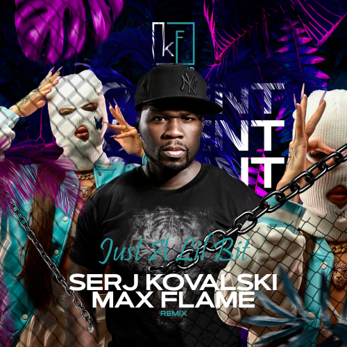 50 Cent - Just A Lil Bit (Serj Kovalski & Max Flame Remix) [2023]