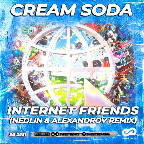 CREAM SODA - Internet Friends (NedliN & ALEXANDROV Remix).mp3