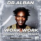 Dr Alban - Work Work (Johnny Clash Remix) [2023]