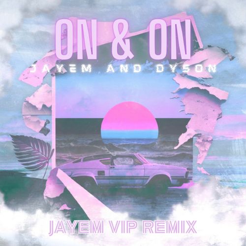 Jayem & Dyson - On & On (Jayem Vip Remix) [2023]