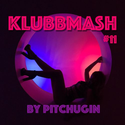 Pitchugin - Klubbmash #11 [2023]