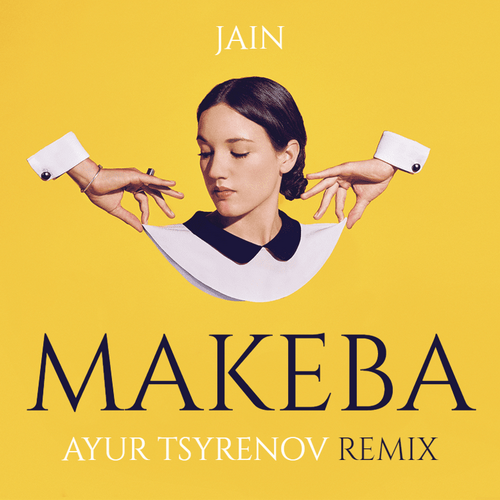 Jain - Makeba (Ayur Tsyrenov Remix) [2023]