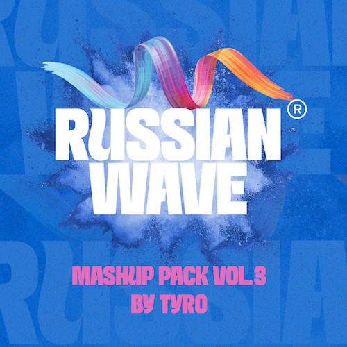Tyro - Russian Wave Festival - Mashup Pack Vol.3 - July [2023]