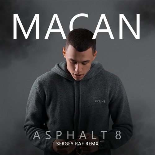 Macan - Asphalt 8 (Sergey Raf Remix) [2023]