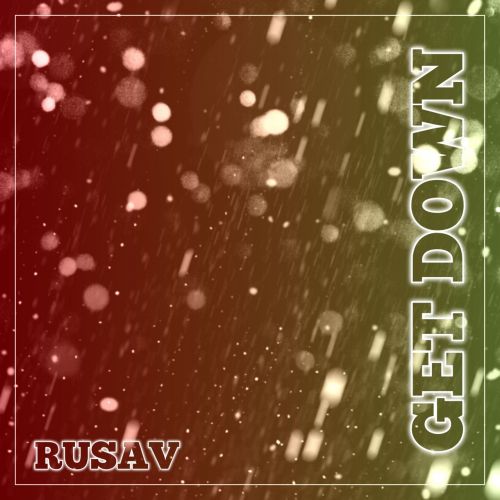 Rusav - Get Down (Original Mix) [2023]