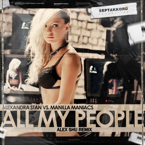 Alexandra Stan vs. Manilla Maniacs - All My People (Alex Shu Remix) Extended.mp3