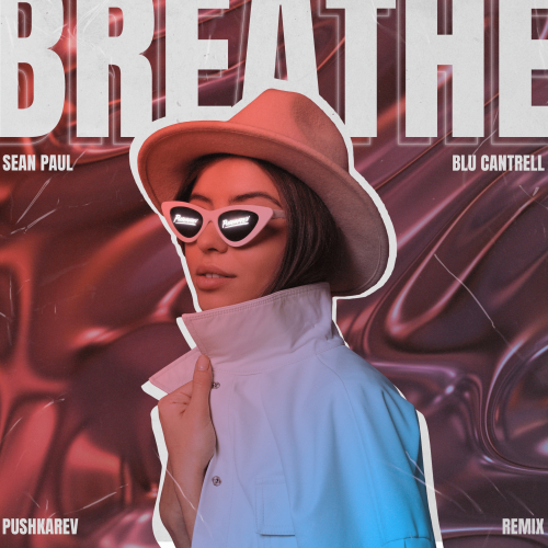 Sean Paul, Blu Cantrell - Breathe (Pushkarev Extended Mix) [2023]