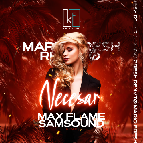 Mario Fresh, Renvto - Necesar (Max Flame & Samsound Remix) [2023]