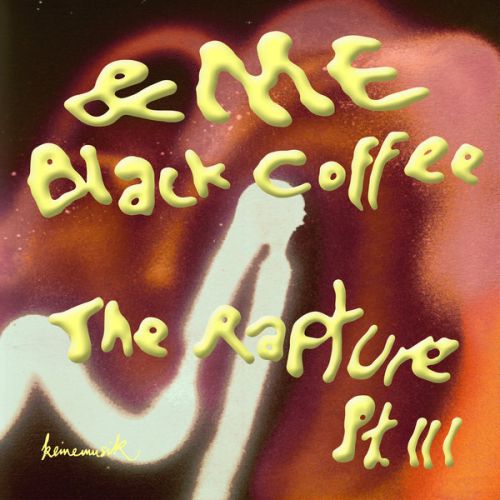 &Me & Black Coffee - The Rapture Pt.III (Original Mix) [2023]