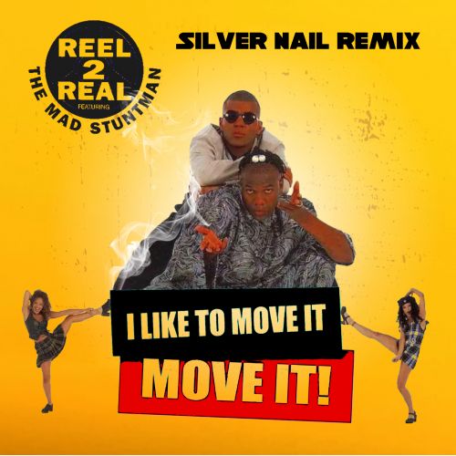 Reel 2 Real ft. the Mad Stuntman - I Like To Move It (Silver Nail Remix)[2023]