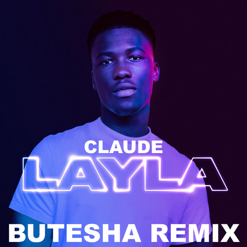Claude - Layla (Butesha Remix) [2023]