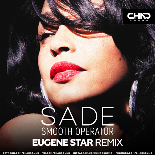 Sade - Smooth Operator (Eugene Star Remix) [2023]