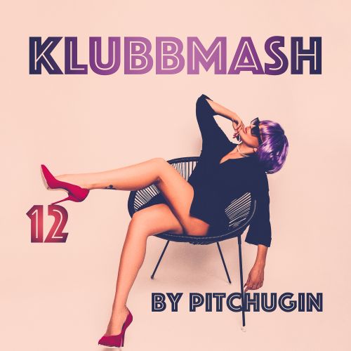 Pitchugin - Klubbmash #12 [2023]