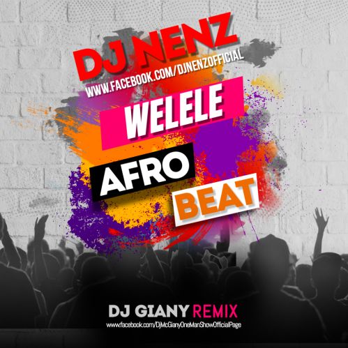 DJ Nenz - Welele (DJ Giany Afrobeat Remix) [2023]