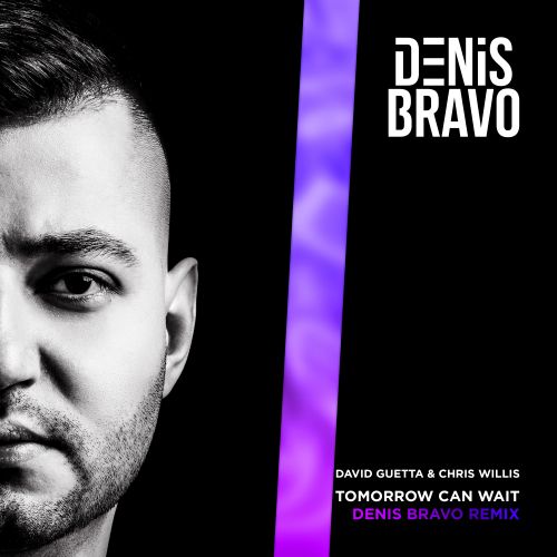 David Guetta & Chris Willis - Tomorrow Can Wait (Denis Bravo Remix) [2023]