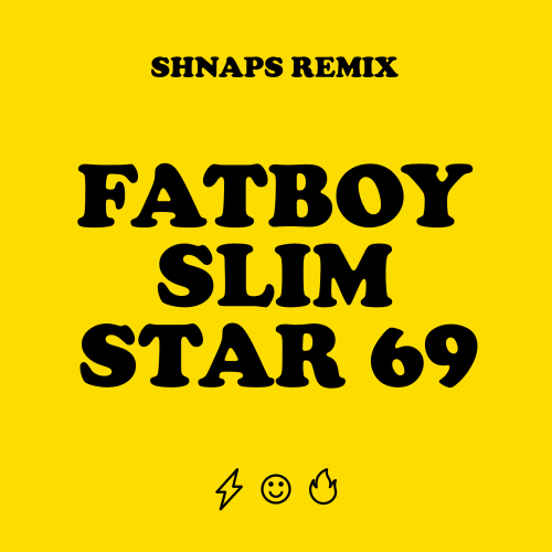 Fatboy Slim - Star 69 (Shnaps Mix) [2023]