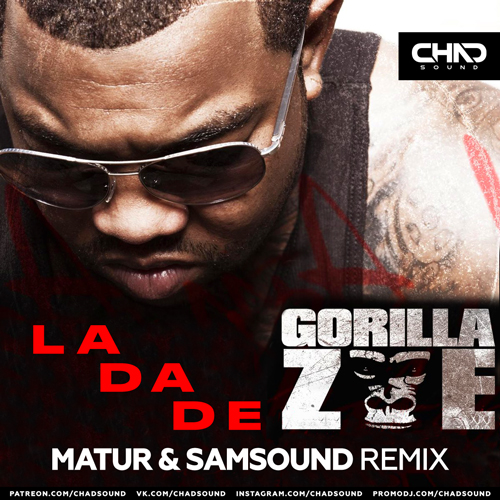 Gorilla Zoe - La Da De (Matur & Samsound Remix) [2023]