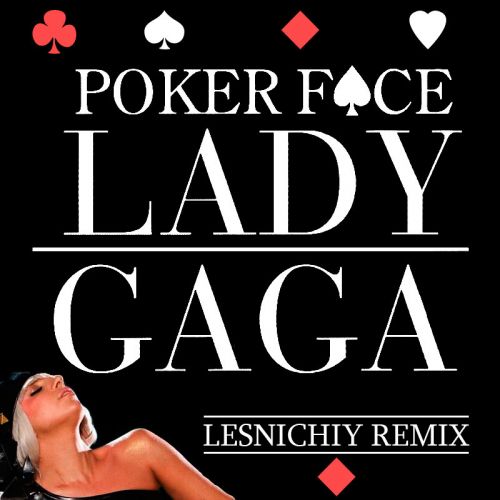 Lady Gaga - Poker Face (Lesnichiy Remix) [2023]