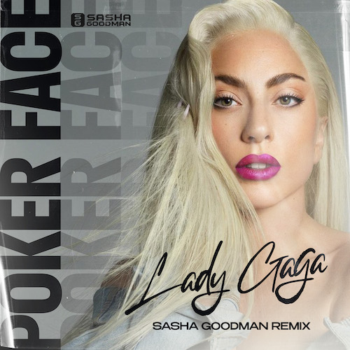 Lady Gaga - Poker Face (Sasha Goodman Remix) [2023]