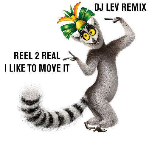 Reel 2 Real - I Like To Move It (DJ Lev Remix) [2023]