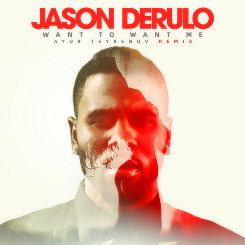 Jason Derulo  Want to want me (Ayur Tsyrenov extended remix).mp3