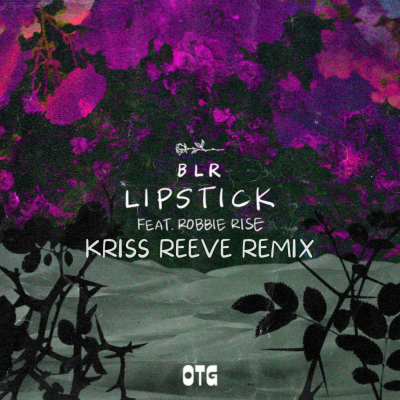 Blr feat. Robbie Rise - Lipstick (Kriss Reeve Remix) [2023]