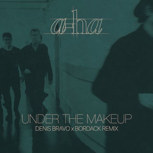 A-Ha - Under The Makeup (Denis Bravo x Bordack Remix) [2023]