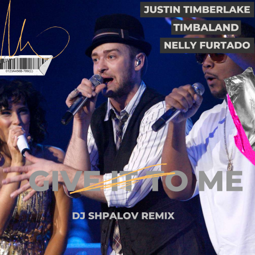 Timbaland feat. Nelly Furtado & Justin Timberlake - Give It To Me (Dj Shpalov Remix) [2023]