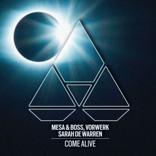 Mesa & Boss, Vorwerk, Sarah De Warren - Come Alive (Extended Mix).mp3