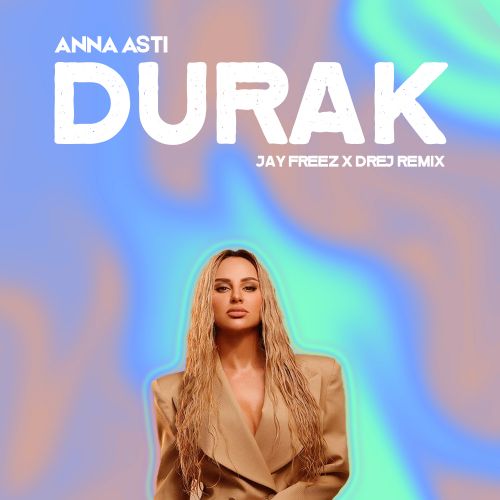 Anna Asti - Дурак (Jay Freez & Drej Remix) [2023]