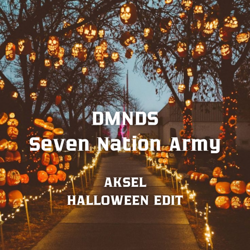 Dmnds - Seven Nation Army (Aksel Halloween Edit) [2023]