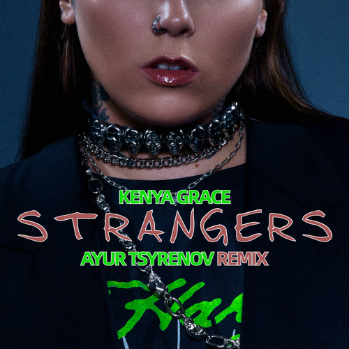 Stream Strangers (Kenya Grace) (Remix) by niceboyrude