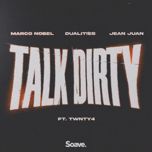 Marco Nobel, Dualities & Jean Juan - Talk Dirty (feat. Twnty4) (Extended Mix) [2023]