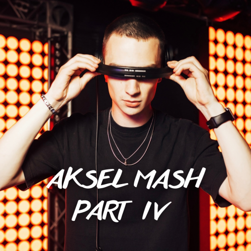 Aksel Mash Part IV [2023]