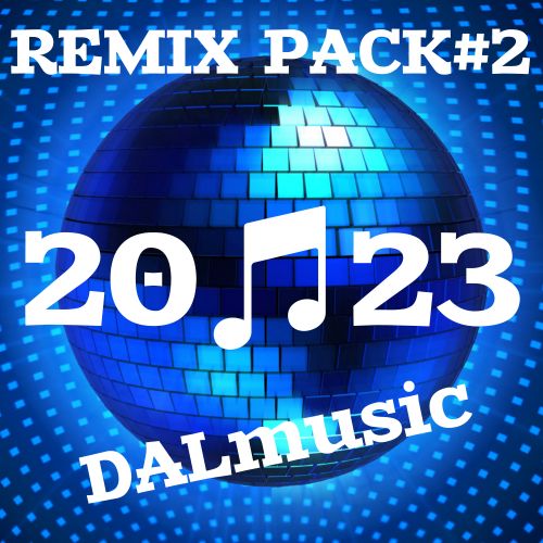 Dalmusic - Remix Pack#2 [2023]