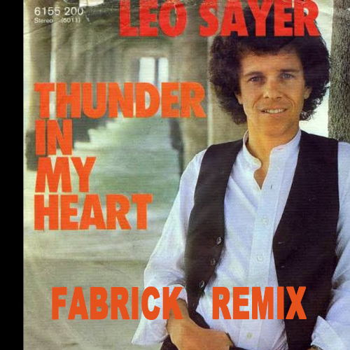 Leo Sayer - Thunder In My Heart (Fabrick Remix) [2023]