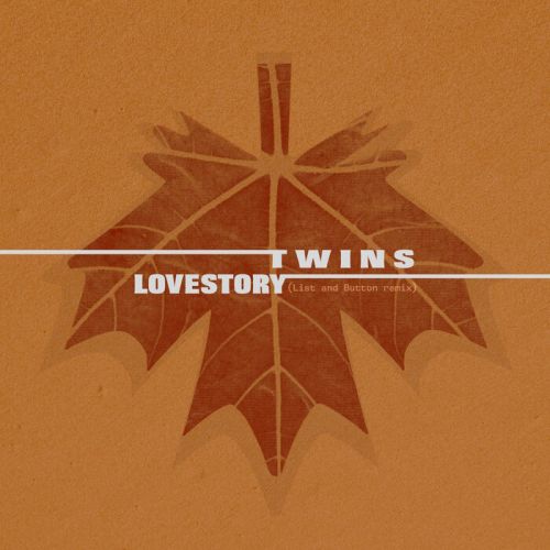 Twins - Lovestory (List & Button Remix) [2023]