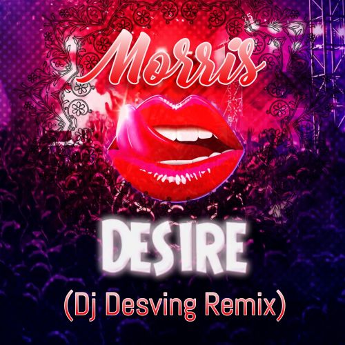 Morris - Desire (Desving Remix) [2023]
