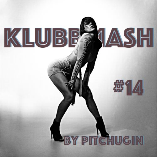 Pitchugin - Klubbmash #14 [2023]