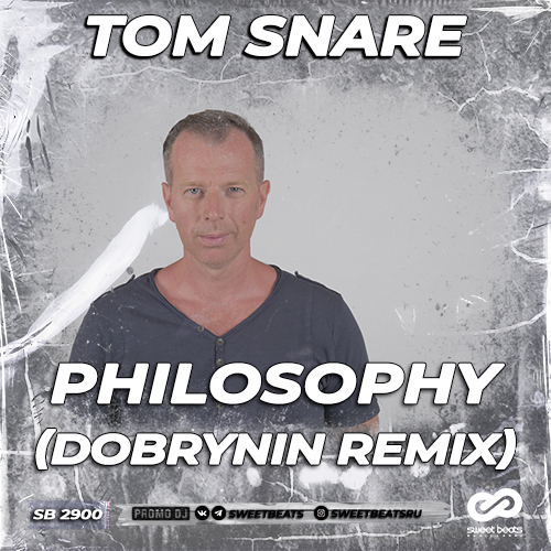 Tom Snare - Philosophy (Dobrynin Remix) [2023]