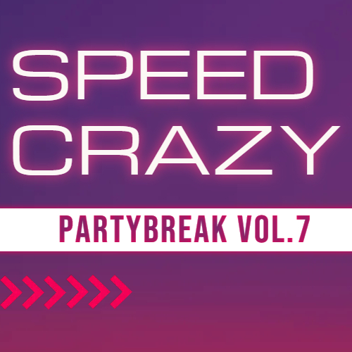 Speed Crazy - Partybreak Vol.7 [2023]